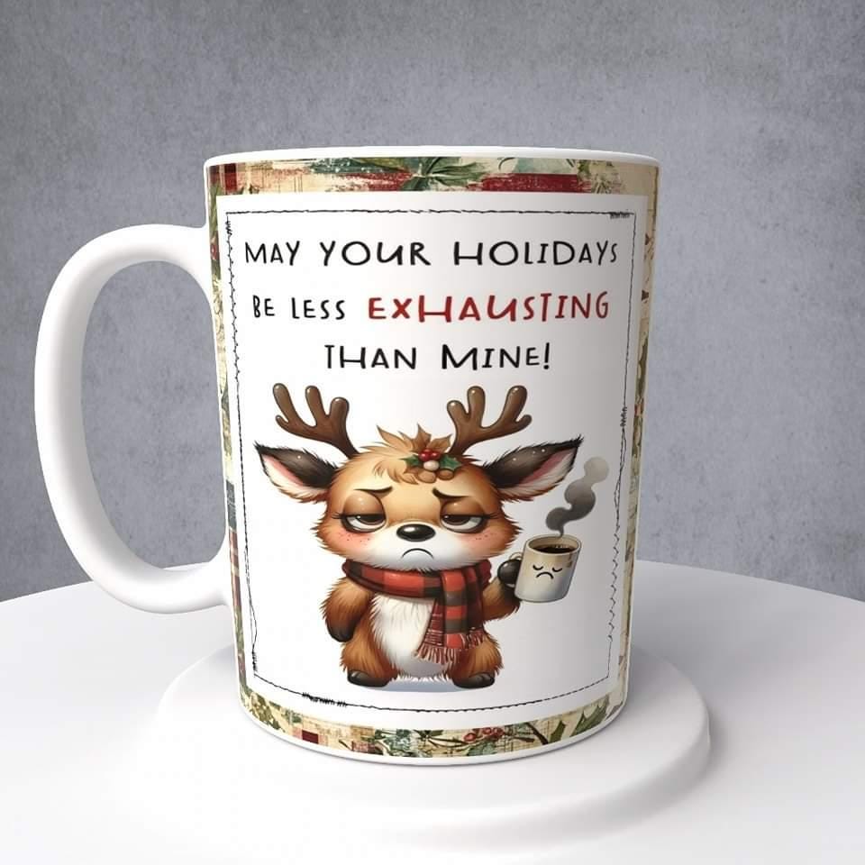 Reindeer with Coffee, May Your Holidays Be Less Exhausting Than Mine!, Christmas, Mug or Tumbler